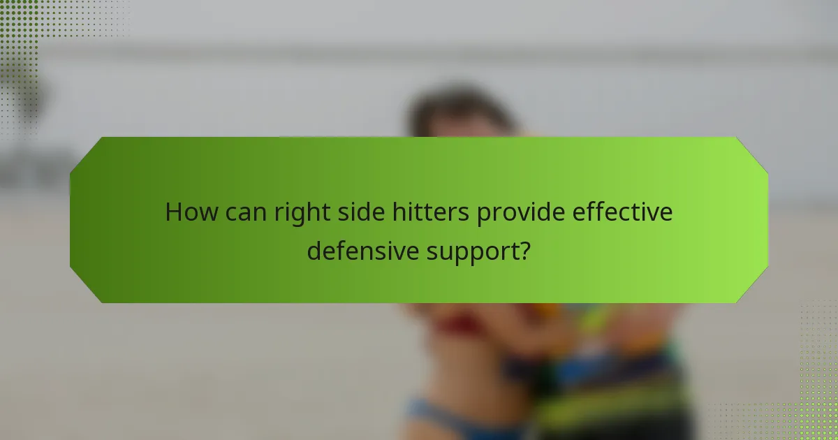 How can right side hitters provide effective defensive support?
