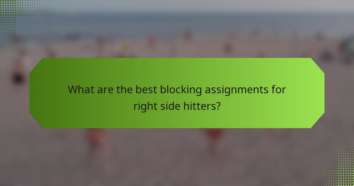 What are the best blocking assignments for right side hitters?